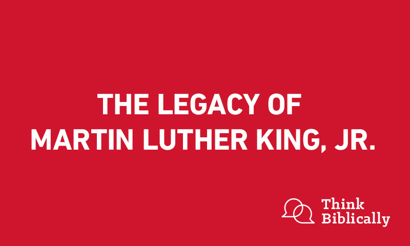 The Legacy of Martin Luther King, Jr.